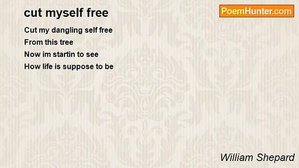 William Shepard - cut myself free