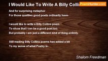 Shalom Freedman - I Would Like To Write A Billy Collins Poem