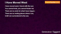 Genevieve Taggard - I Have Moved West
