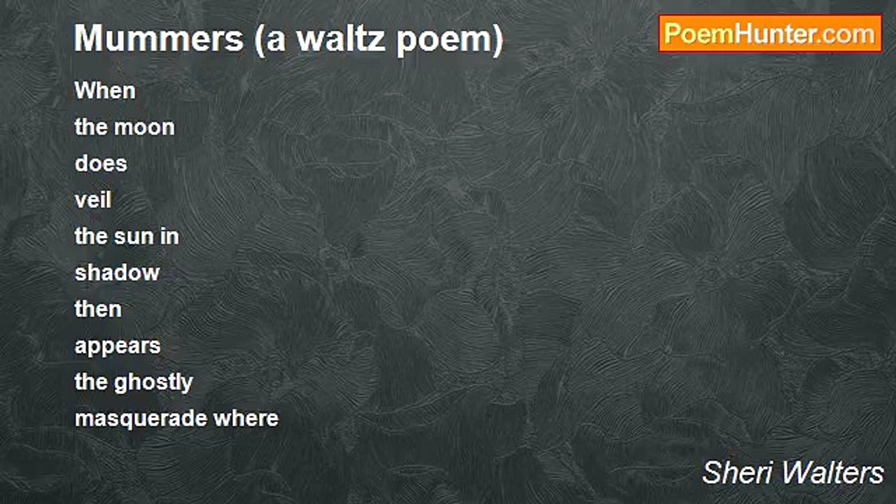 Sheri Walters - Mummers (a waltz poem)