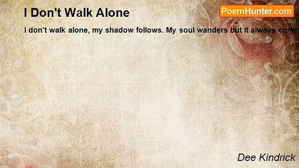 Dee Kindrick - I Don't Walk Alone