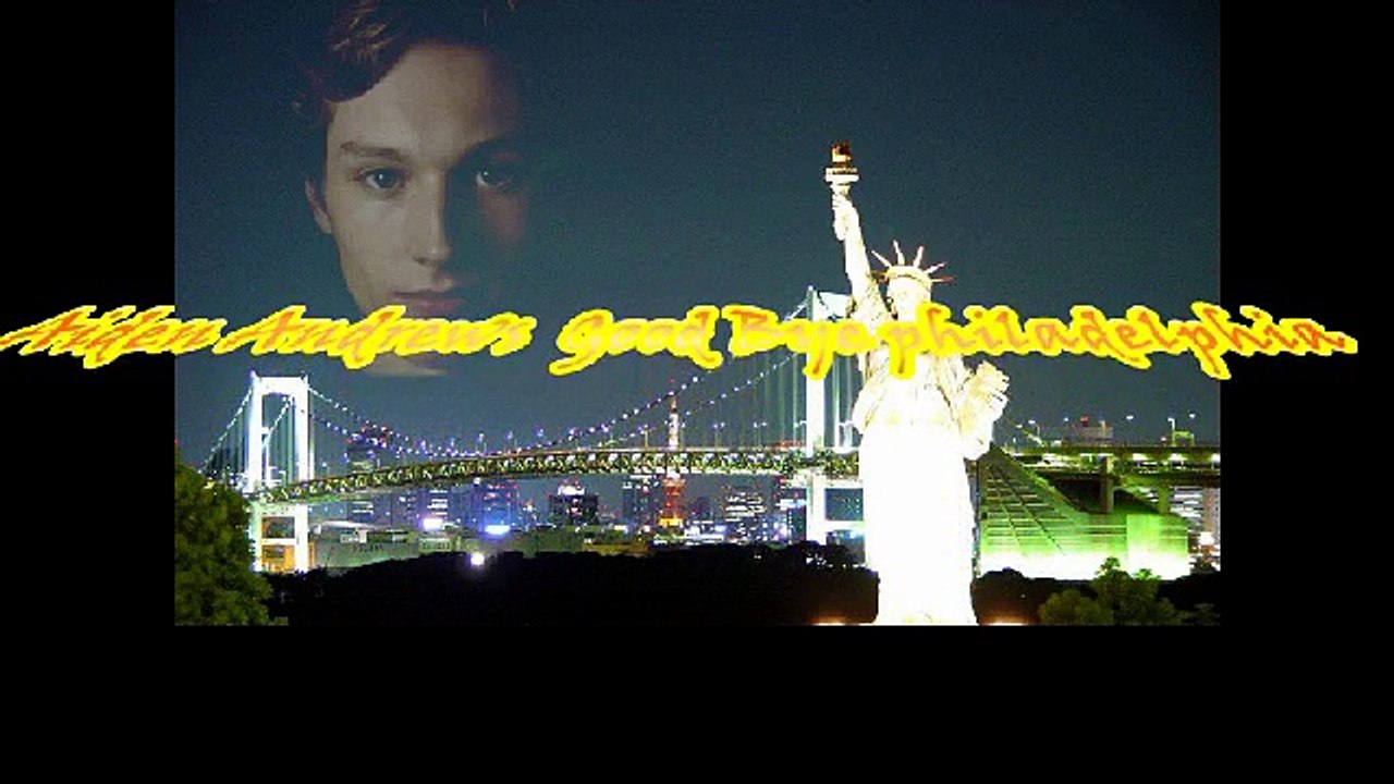 Aiden Andrews  - Goodbye Philadelphia  & Come Home