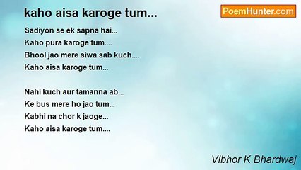 Vibhor K Bhardwaj - kaho aisa karoge tum...