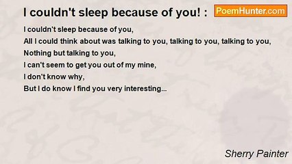 Sherry Painter - I couldn't sleep because of you! :