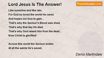 Denis Martindale - Lord Jesus Is The Answer!