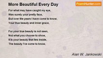 Alan W. Jankowski - More Beautiful Every Day