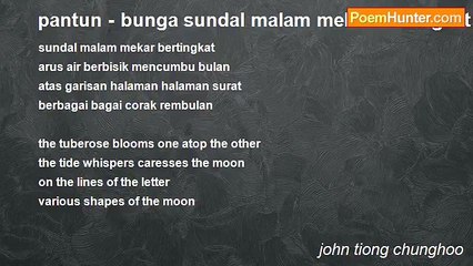 john tiong chunghoo - pantun - bunga sundal malam mekar bertingkat (with english translation)