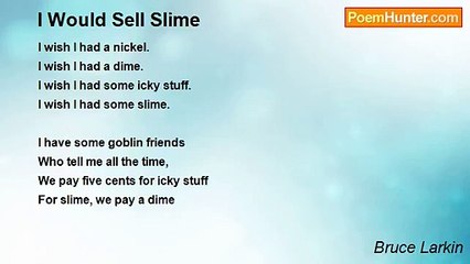 Bruce Larkin - I Would Sell Slime