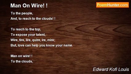 Edward Kofi Louis - Man On Wire! !