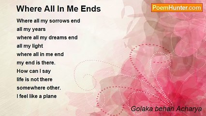 Golaka behari Acharya - Where All In Me Ends