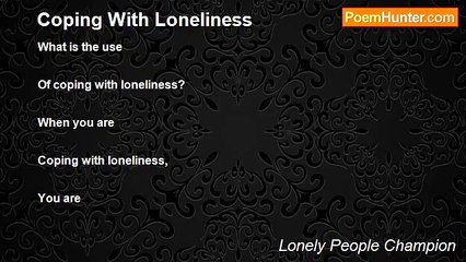 Lonely People Champion - Coping With Loneliness