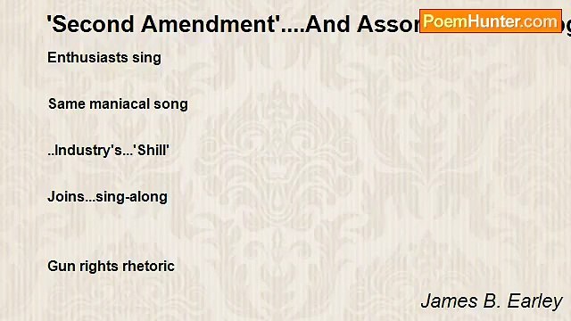 James B. Earley - 'Second Amendment'....And Assorted NRA Hobgoblins