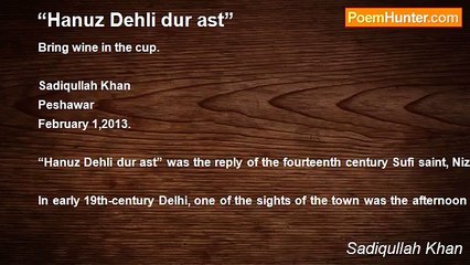 Sadiqullah Khan - “Hanuz Dehli dur ast”