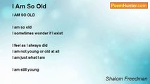 Shalom Freedman - I Am So Old