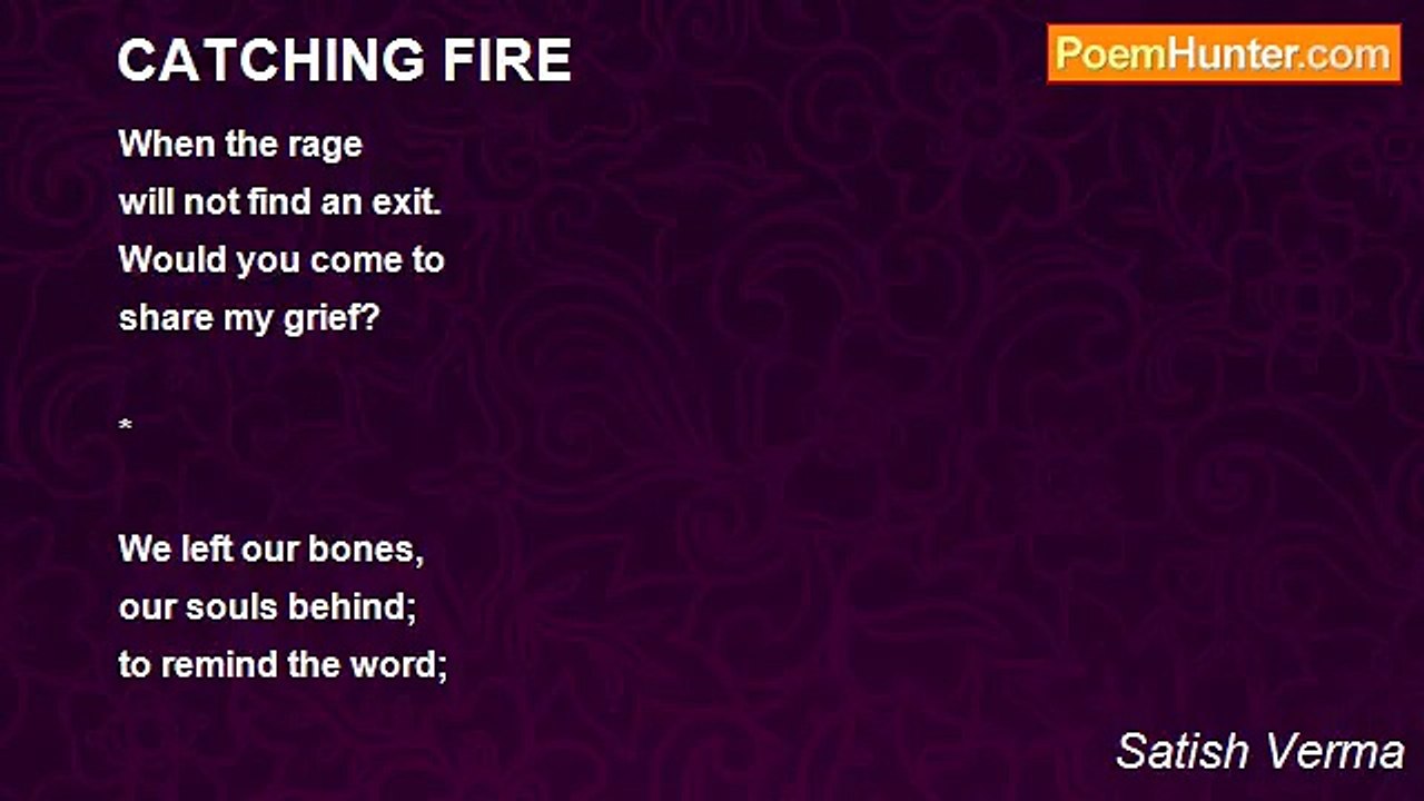 Satish Verma - CATCHING FIRE