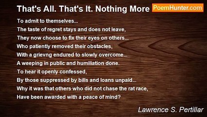 Lawrence S. Pertillar - That's All. That's It. Nothing More