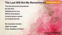 Shalom Freedman - The Last Will Not Be Remembered (So Kohelet Teaches)