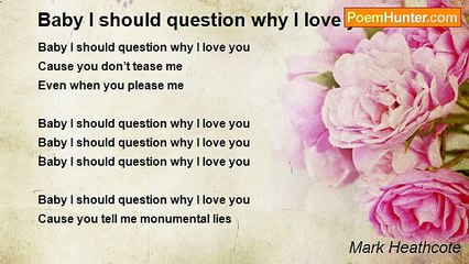 Mark Heathcote - Baby I should question why I love you