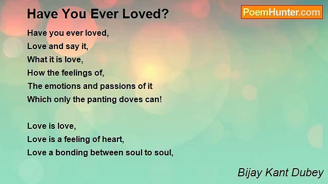 Bijay Kant Dubey - Have You Ever Loved?