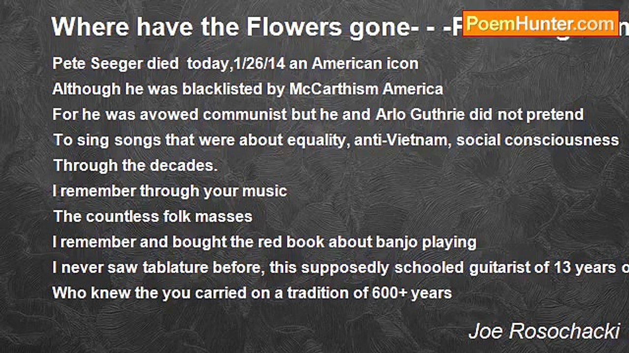 Joe Rosochacki - Where have the Flowers gone- - -Pete Seeger knows for sure