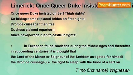 T (no first name) Wignesan - Limerick: Once Queer Duke Insisted On Serf Thigh Rights