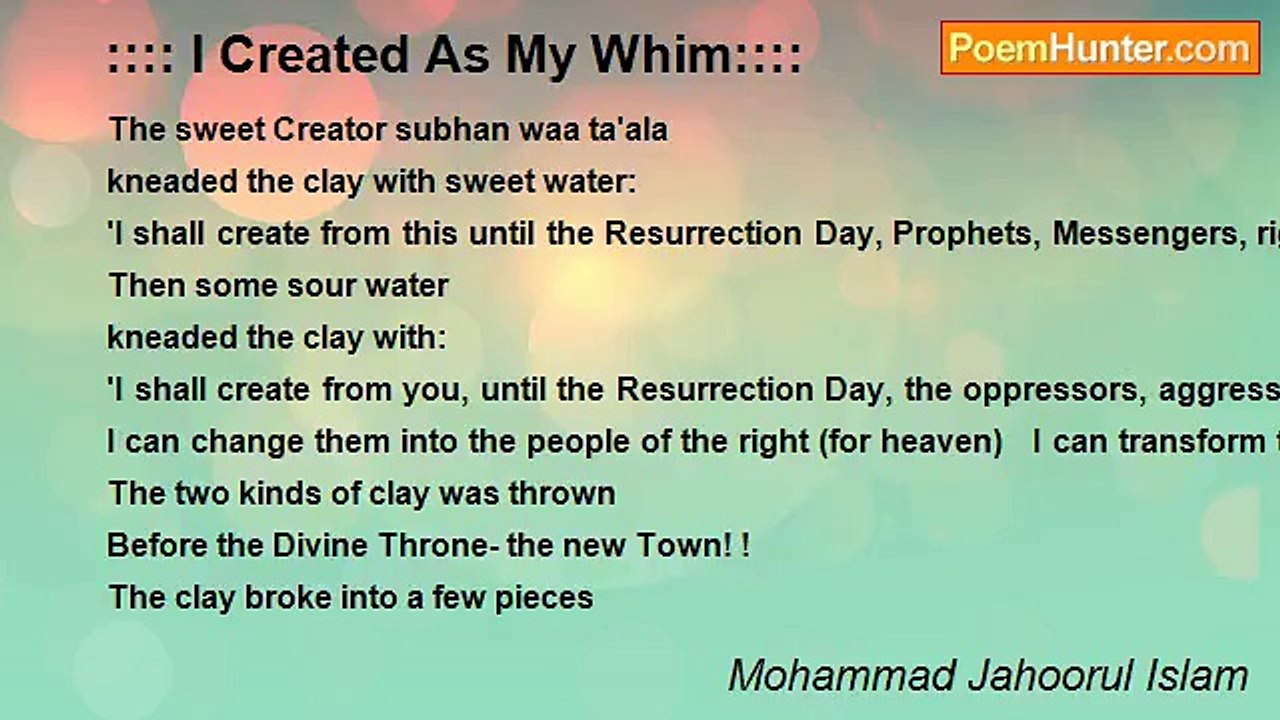 Mohammad Jahoorul Islam - :::: I Created As My Whim::::