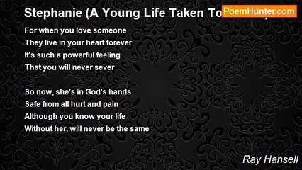Ray Hansell - Stephanie (A Young Life Taken Too Soon)