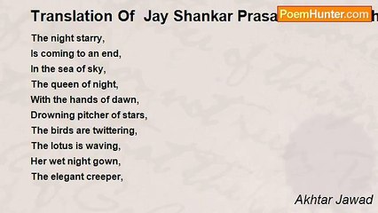 Akhtar Jawad - Translation Of  Jay Shankar Prasad's Beeti Bibhavari Jag Ri