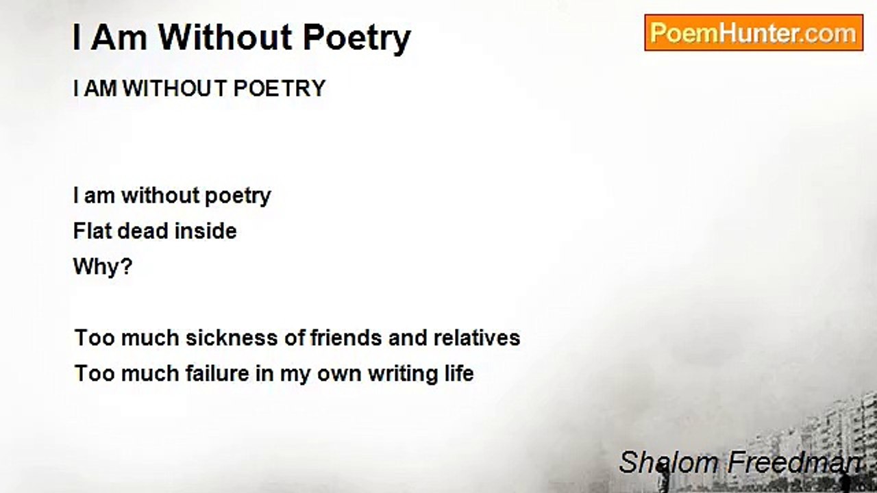 Shalom Freedman - I Am Without Poetry