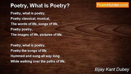 Bijay Kant Dubey - Poetry, What Is Poetry?