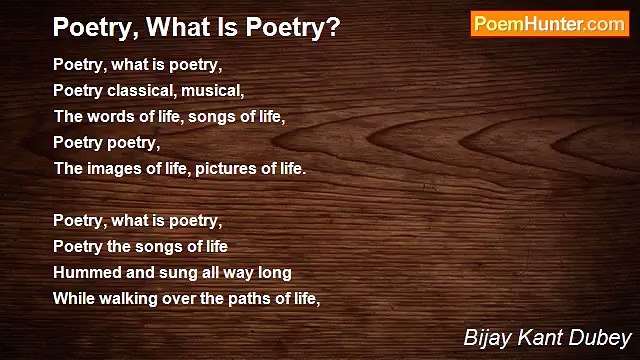 Bijay Kant Dubey - Poetry, What Is Poetry?