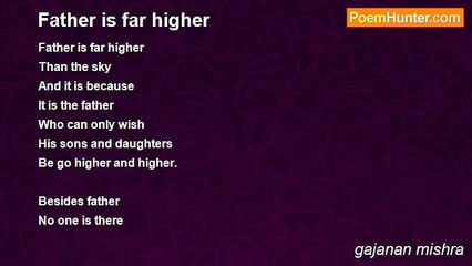 gajanan mishra - Father is far higher