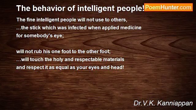 Dr.V.K. Kanniappan - The behavior of intelligent people!