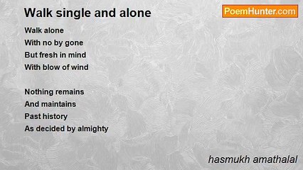 hasmukh amathalal - Walk single and alone