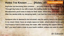 Bri Edwards - Holes I've Known .......  [Holes, of course! ; HUMOR/humour; MEDIUM length]