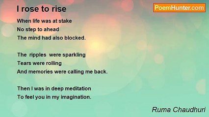 Ruma Chaudhuri - I rose to rise