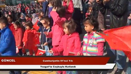 CUMHURİYET'İN 91'NCİ YILI YOZGAT'TA COŞKUYLA KUTLANDI