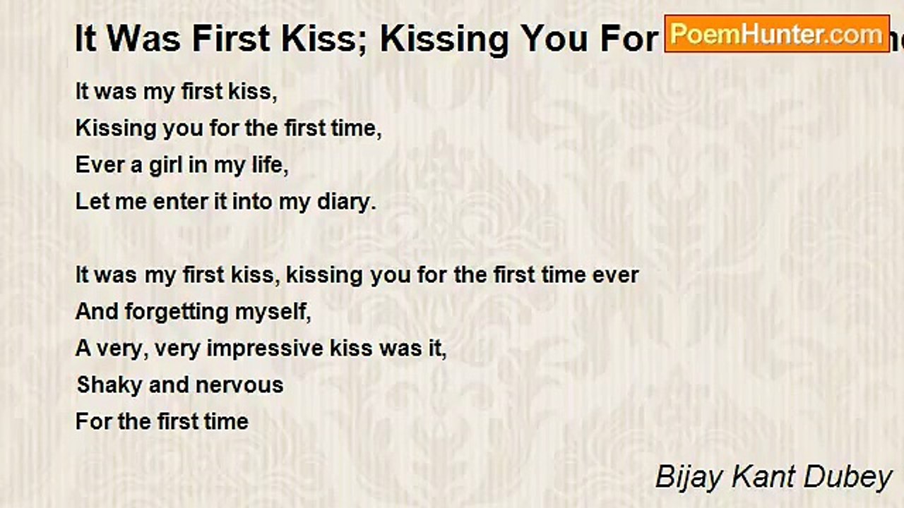 Bijay Kant Dubey - It Was First Kiss; Kissing You For The First Time