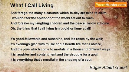 Edgar Albert Guest - What I Call Living