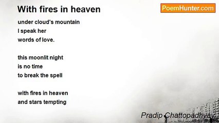 Pradip Chattopadhyay - With fires in heaven