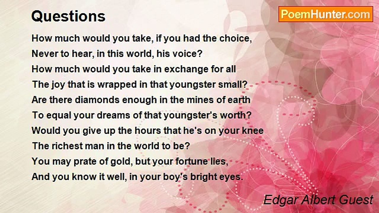 Edgar Albert Guest - Questions