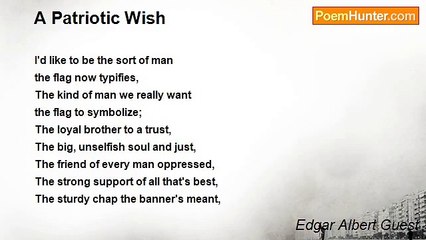 Edgar Albert Guest - A Patriotic Wish