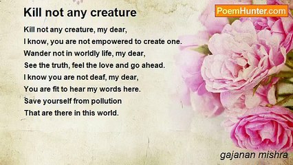 gajanan mishra - Kill not any creature