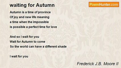 Frederick J.B. Moore II - waiting for Autumn