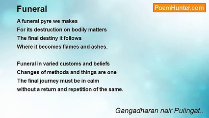 Gangadharan nair Pulingat.. - Funeral