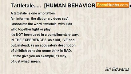 Bri Edwards - Tattletale.....  [HUMAN BEHAVIOR; MEDIUM length; fault? -finding; 'whistleblowing']