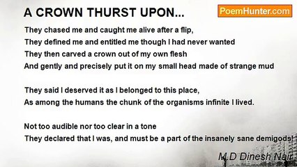 M.D Dinesh Nair - A CROWN THURST UPON...