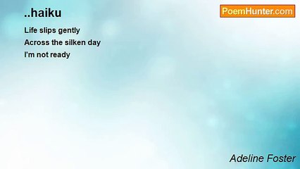 Adeline Foster - ..haiku