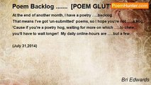 Bri Edwards - Poem Backlog .......  [POEM GLUTTONY; VERY SHORT; personal; PH]