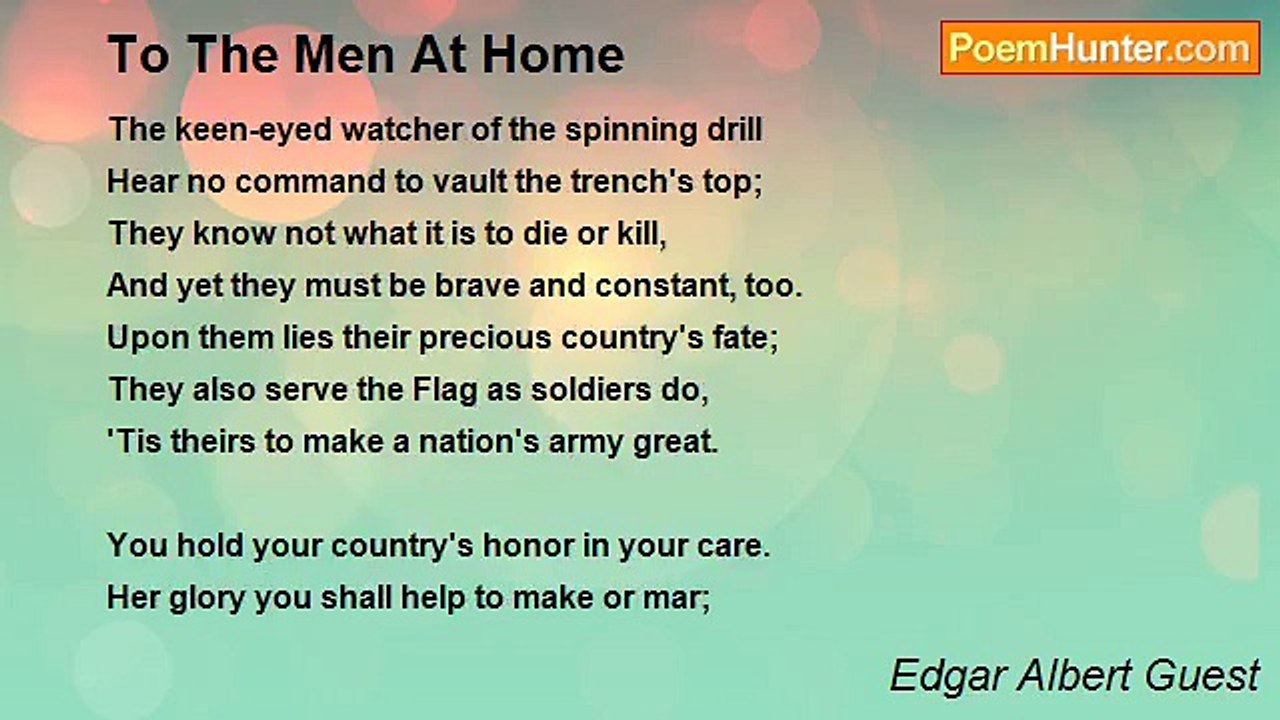 Edgar Albert Guest - To The Men At Home